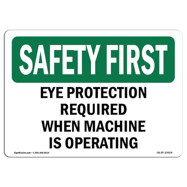 Signmission OSHA, Eye Protection Required When Machine Is Operating, 10in X 7in Rigid Plastic, SF-P-710-L-10604 OS-SF-P-710-L-10604 - main
